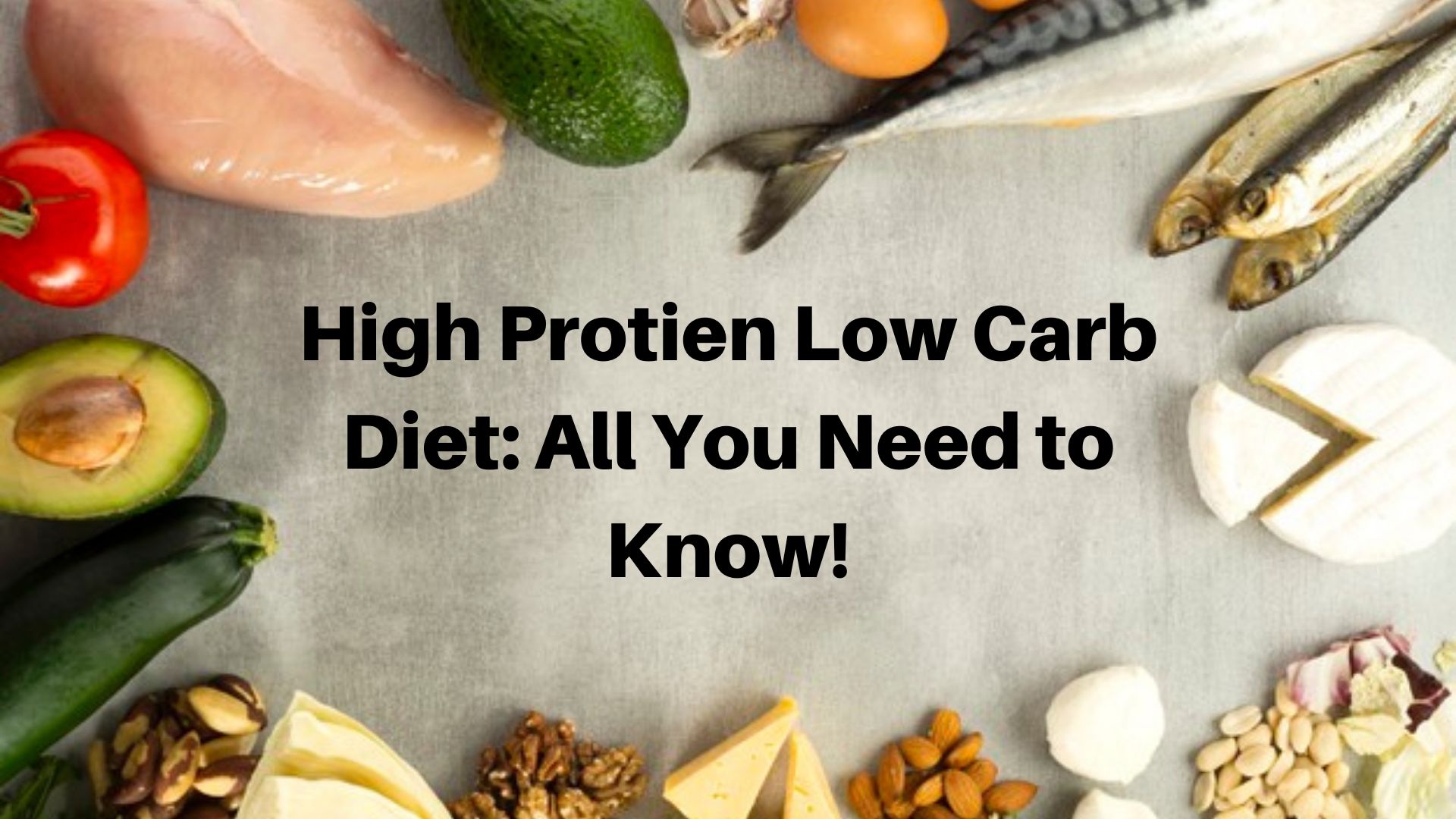 High Protien Low Carb Diet: All You Need to Know! - Keto Weightloss Now